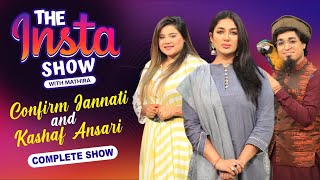 Confirm Jannati  Kashaf Ansari  The Insta Show With Mathira  Complete Show [upl. by Howell77]