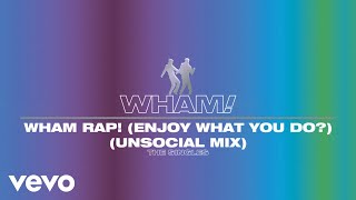 Wham  Wham Rap Enjoy What You Do Unsocial Mix  Official Visualiser [upl. by Bernita549]