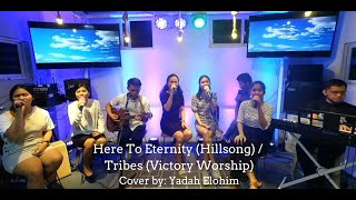 Here To Eternity Hillsong  Tribes Victory Worship  Yadah Elohim [upl. by Anairb]