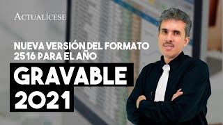 Nueva versión del formato 2516 para el año gravable 2021 [upl. by Lebisor]