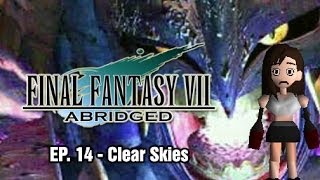 Final Fantasy VII Abridged  Episode 14  Clear Skies [upl. by Raymonds]