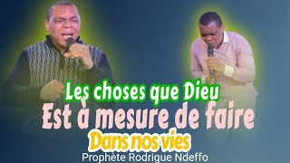 Ce que Dieu est capable de faire dans nos vies  Prophète Rodrigue Ndeffo [upl. by Seniag]