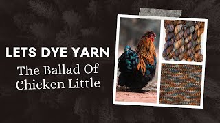 Hand Dyeing Yarn  The Ballad of Chicken Little [upl. by Enybor48]