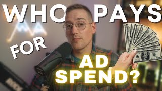 Who Pays For The Ad Spend  SMMA Social Media Marketing Agency [upl. by Iden]