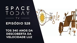 Os 340 Anos da Descoberta da Velocidade da Luz  Space Today TV Ep528 [upl. by Kreda]