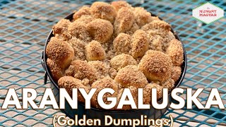 Aranygaluska Golden Dumplings  The Hungry Magyar [upl. by Kirk474]