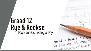 Rye amp Reekse Rekenkundige Ry Graad 12 Wiskunde [upl. by Eahs]