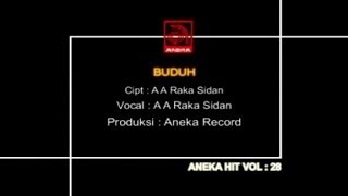 A A Raka Sidan  Buduh OFFICIAL VIDEO [upl. by Heshum]