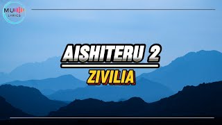 Aishiteru 2  Zivilia  Lirik [upl. by Enneiviv]