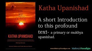 Wisdom of Katha Upanishad a Short Introduction to this famous Primary Upanishad [upl. by Jerrold]