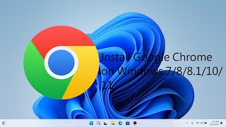 How to Install Google Chrome on Windows 78811011 [upl. by Hekking]