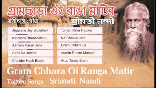 Top 10 Rabindra Sangeet  Srimati Nandi  Gram Chhara Oi Ranga Matir  Tagore Songs [upl. by Yellehs723]