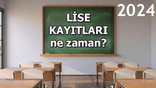 2024 Lise Kayıtları Ne Zaman [upl. by Skantze]