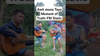 Awit muna TayoMoment of TruthFM Static viralvideo shorts shortvideo momentoftruth fmstatic [upl. by Dorraj]