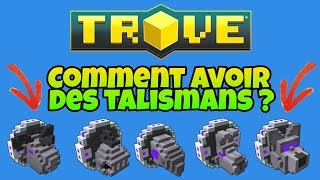 COMMENT OBTENIR DES TALISMANS DANS TROVE   TROVE TUTO FR [upl. by Naxela430]