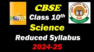 Class 10 Science Syllabus 202425  Reduced Syllabus CBSE Syllabus 202425 [upl. by Nevarc]