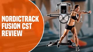 NordicTrack Fusion CST Review Pros and Cons of NordicTrack Fusion CST [upl. by Enomrej]