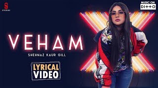 Shehnaz gill  VehamLaddi GillPunjabi Songs 2019Lyrical Video Gurpreet Khetla [upl. by Elbertine39]