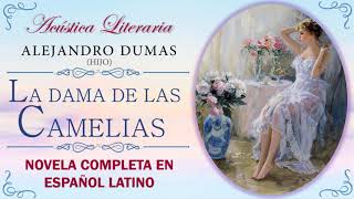 La Dama de las Camelias  Alejandro Dumas Hijo Audiolibro Completo en Español Latino [upl. by Lemrahc]