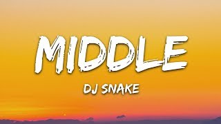 DJ Snake  Middle Lyrics ft Bipolar Sunshine [upl. by Nahgen652]