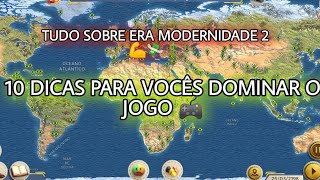 🥇 TOP 10 DICAS PARA VOCÊS DOMINAR O JOGO 🎮  ERA MODERNIDADE 2 [upl. by Penoyer]