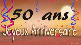 17  Joyeux anniversaire 50 ans  Carte virtuelle danniversaire positive [upl. by Hsirap]