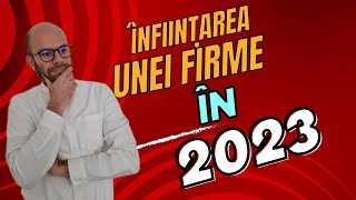 CUM ÎNFIINȚEZI O FIRMĂ ÎN 2023 [upl. by Lyndes]