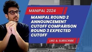 MANIPAL ROUND 3 EXPECTED CUTOFF  ROUND 2 CUTOFF ANALYSIS  WHAT ARE POSSIBILITIES NOW manipal [upl. by Aip141]