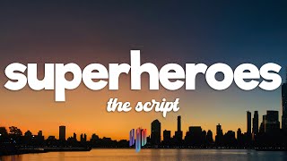 The Script  Superheroes Lyrics [upl. by Wurtz]