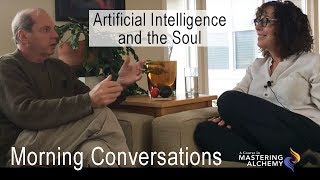 Morning Conversations Artificial Intelligence AI and the Soul [upl. by Anived]