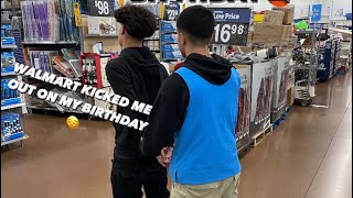 Walmart kicked me out on my birthday [upl. by Imoan]