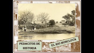 EL RIO MONCLOVA  PEDACITOS DE HISTORIA [upl. by Edva]