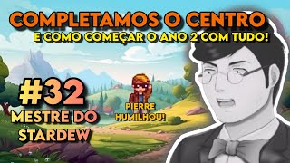 COMPLETAMOS O CENTRO E Dicas do Ano 2  Mestre do Stardew 32 [upl. by Almena]