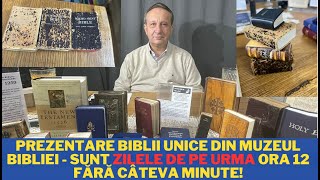 Prezentare Biblii unice din Muzeul Bibliei  Sunt zilele de pe urma ora 12 fără câteva minute [upl. by Anivid]