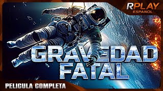 GRAVEDAD FATAL  CIENCIA FICCIÓN  RPLAY PELICULA EN ESPANOL [upl. by Thurnau]