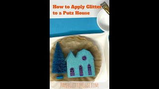 How to Glitter a Putz House [upl. by Shuma]