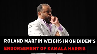 Roland Martin Weighs In On Joe Bidens Endorsement Of Kamala Harris  Angela Yee Moments [upl. by Davon]