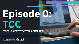 i14y Lab x Episode 0 TCC  Testing Certification Community [upl. by Travis890]