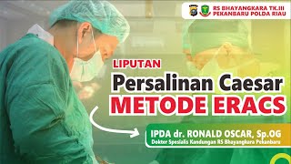 Persalinan Caesar Metode Eracs di Rs Bhayangkara Pekanbaru  IPDA dr RONALD OSCAR SpOG [upl. by Harbot]