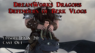 Defenders of Berk Vlogs Episode 19 amp 20  Cast Out [upl. by Alice]