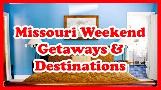 5 Best Missouri Weekend Getaways amp Destinations  Love is Vacation [upl. by Nabalas]