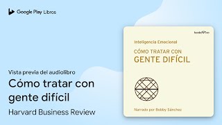 Cómo tratar con gente difícil de Harvard Business Review · Vista previa del audiolibro [upl. by Ahsiekal]