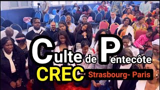 célébration de Pentecôte service commun  CREC PARIS  STRASBOURG [upl. by Etteiram]