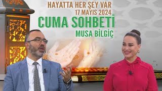 Cuma Duası Hayatta Her Şey Var 17 Mayıs 2024 [upl. by Htor]