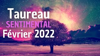 ♉ Taureau ♉ Sentimental Février 2022 ✨Ascension et évolution✨ [upl. by Fredrick965]