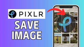 How to Save Image in Pixlr 2024 [upl. by Ainnos940]