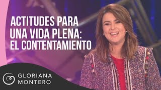 Actitudes para una vida plena El contentamiento  Gloriana Montero  Prédicas Cristianas 2018 [upl. by Irahs993]