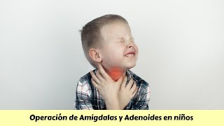 Operación de AMIGDALAS y adenoides en niños [upl. by Pelaga]