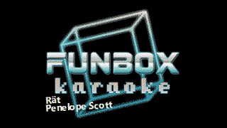 Penelope Scott  Rät Funbox Karaoke 2020 [upl. by Fagin698]