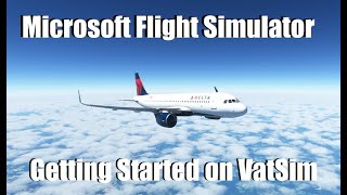 Flight Simulator 2020  Vatsim Tutorial 1  Getting Started on VatSim  InstallConnection Tutorial [upl. by Ahsiekin]